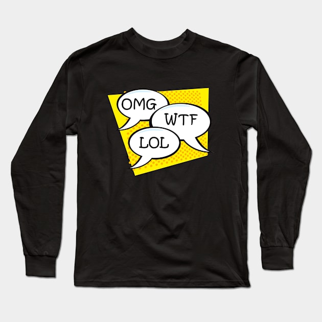 OMG WTF LOL Long Sleeve T-Shirt by TshirtWhatever